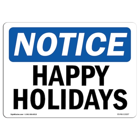 Signmission Safety Sign, OSHA Notice, 18" Height, Rigid Plastic, Happy Holidays Sign, Landscape OS-NS-P-1824-L-13227
